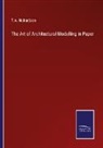 T. A. Richardson - The Art of Architectural Modelling in Paper