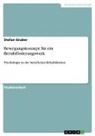 Stefan Gruber - Bewegungskonzept für ein Berufsförderungswerk