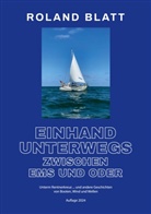 Roland Blatt - Einhand unterwegs zwischen Ems und Oder