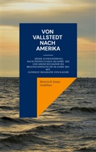 Heinrich Jonas Gudehus, Hermann Kuhr, Martin Kahmann - Von Vallstedt nach Amerika