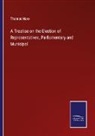 Thomas Hare - A Treatise on the Election of Representatives, Parliamentary and Municipal