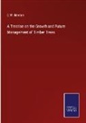 G. W. Newton - A Treatise on the Growth and Future Management of Timber Trees