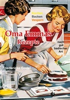 Friedericke Godel - Oma Emmas Rezepte