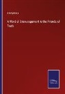 Anonymous - A Word of Encouragement to the Friends of Truth