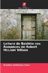 Kristina Ambrosia-Conn - Leitura de Bakhtin nos Romances de Robert McLiam Wilson