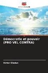 Victor Gladun - Démocratie et pouvoir (PRO VEL CONTRA)