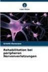 Srishti Banerjee - Rehabilitation bei peripheren Nervenverletzungen
