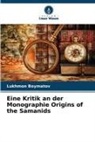 Lukhmon Boymatov - Eine Kritik an der Monographie Origins of the Samanids