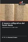 K. M. A. Ahamed Zubair - Il tesoro calligrafico del Tamil Nadu