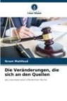 Ikram Mahfoud - Die Veränderungen, die sich an den Quellen