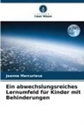 Jeanne Mercurieva - Ein abwechslungsreiches Lernumfeld für Kinder mit Behinderungen