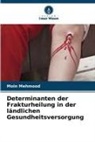 Moin Mehmood - Determinanten der Frakturheilung in der ländlichen Gesundheitsversorgung