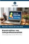 Marcella Thaiane de Lima Silva - Konstruktion von Lehrprofessionalität