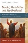 Bryan M. Christman - Behold, My Mother and My Brethren!