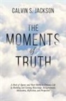 Calvin S. Jackson - The Moments Of Truth