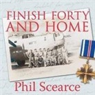 Phil Scearce, Danny Campbell - Finish Forty and Home Lib/E: The Untold World War II Story of B-24s in the Pacific (Audio book)