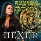 Ilona Andrews, Yasmine Galenorn, Allyson James - Hexed Lib/E (Audiolibro)