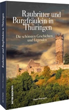 Horst Baumgart - Raubritter und Burgfräulein in Thüringen