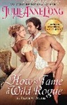 Julie Anne Long, Long Julie Anne - How to Tame a Wild Rogue