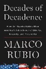 Marco Rubio - Decades of Decadence
