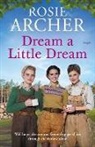 Rosie Archer, Archer Rosie - Dream a Little Dream