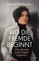 Elisabeth Wellershaus - Wo die Fremde beginnt