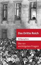 Wolfgang Benz - Die 101 wichtigsten Fragen: Das Dritte Reich