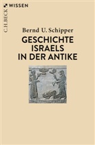 Bernd U Schipper, Bernd U. Schipper - Geschichte Israels in der Antike