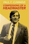 Paul F Cummins, Paul F. Cummins - Confessions of a Headmaster