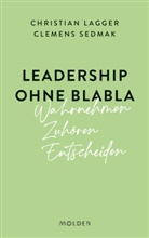 Christian Lagger, Clemens Sedmak - Leadership ohne Blabla