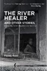 Paddy Reid - The River Healer and Other Stories