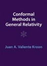 Juan A Valiente Kroon, Juan A. Valiente Kroon, Juan A. Valiente (Queen Mary University of Kroon, Juan A. Valiente (Queen Mary University of London) Kroon - Conformal Methods in General Relativity