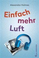 Alexandra Holmes - Einfach mehr Luft