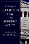 A.C. Pritchard, A.c. (Professor Pritchard, Robert Thompson, Robert (Professor Thompson - History of Securities Law in the Supreme Court