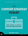 Meghan Casey - The Content Strategy Toolkit: Methods, Guidelines, and Templates for Getting Content Right