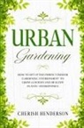 Cherish Henderson - Urban Gardening