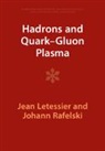 Jean Letessier, Jean (Universite De Paris VII (Denis Di Letessier, Jean (Universite de Paris VII (Denis Diderot)) Letessier, Letessier Jean, Johann Rafelski, Johann (University of Arizona) Rafelski... - Hadrons and Quark-Gluon Plasma
