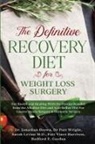 Jonathan Brown - The Definitive Recovery Diet for Weight Loss Surgery for Health and Healing - With the Proven Benefits from the Alkaline Diet and Acid Reflux Diet For Gastric Sleeve Surgery & Bariatric Surgery
