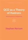 Stephan Narison, Stephan (Universite De Montpellier Ii) Narison, Narison Stephan - Qcd As a Theory of Hadrons