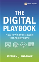Stephen J Andriole, Stephen J. Andriole, Steve Andriole, Stephen J. Andriole - The Digital Playbook
