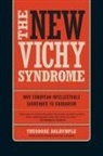Theodore Dalrymple - The New Vichy Syndrome