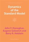 John F. Donoghue, John F. (University of Massachusetts Donoghue, Eugene Golowich, Eugene (University of Massachusetts Golowich, Golowich Eugene, Barry R. Holstein... - Dynamics of the Standard Model