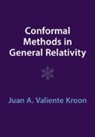 Juan A Valiente Kroon, Juan A. Valiente Kroon, Juan A. Valiente (Queen Mary University of Kroon, Juan A. Valiente (Queen Mary University of London) Kroon - Conformal Methods in General Relativity
