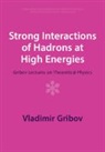 Vladimir Gribov, Gribov Vladimir - Strong Interactions of Hadrons At High Energies