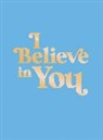 Summersdale Publishers - I Believe in You