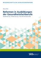 Maria Zöller, Bundesinstitut für Berufsbildung (BIBB), Bundesinstitut für Berufsbildung (BIBB) - Reformen in Ausbildungen der Gesundheitsfachberufe