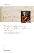 Maya Zellweger - Die «Seel des Commercii» der «Fetzen Krämer» Zellweger von Trogen