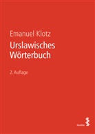 Emanuel Klotz - Urslawisches Wörterbuch
