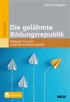 Heinz Klippert - Die gelähmte Bildungsrepublik, m. 1 Buch, m. 1 E-Book