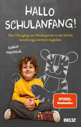 Saskia Niechzial - Hallo Schulanfang! - Den Übergang vom Kindergarten in die Schule beziehungsorientiert begleiten